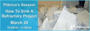 Plibrico Session - How To Sink A Refractory Project